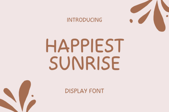 Happiest Sunrise: A Playful Sans Serif for Creative Brands