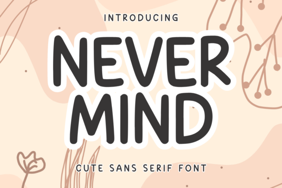 Never Mind Font: Playful & Professional