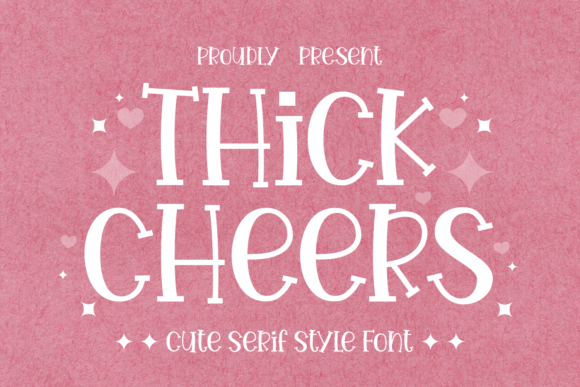 Thick Cheers: A Playful Serif Font